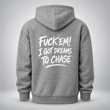 Load image into Gallery viewer, Fuck Em I Got Dreams to Chase