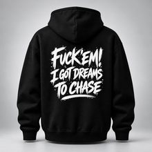 Load image into Gallery viewer, Fuck Em I Got Dreams to Chase