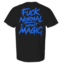 Load image into Gallery viewer, Fuck Normal I Want Magic
